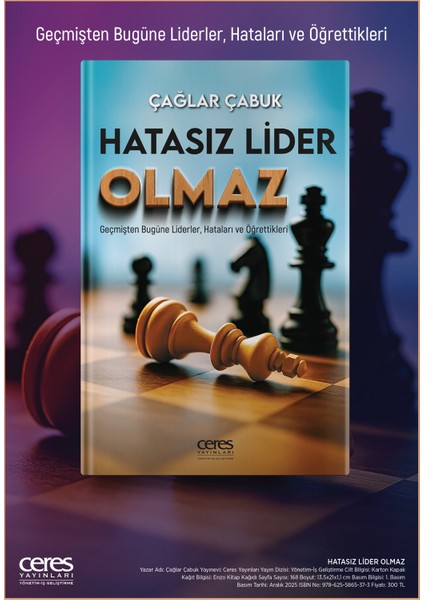 Hatasız Lider Olmaz Çağlar Çabuk Liderler, Hataları ve Öğrettikleri modelleri