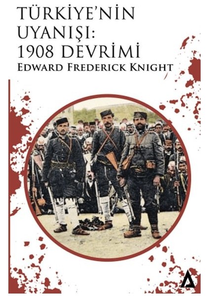 Türkiye’nin Uyanışı 1908 Devrimi