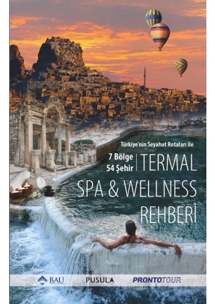 Türkiye'nin Seyahat Rotaları ile Termal Spa - Wellness Rehberi