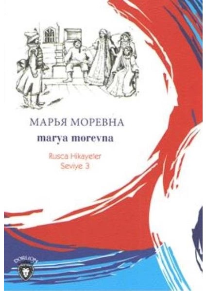 Rusca Hikayeler Seviye 3 - Marya Morevna
