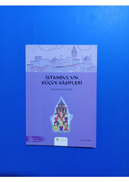 Istanbul'un Küçük Kaşifleri Galata Kulesi'nde - Tuba Uludağ - Meşe Yayınları