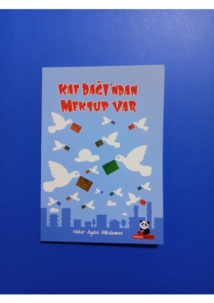 Kaf Dağı'ndan Mektup Var - Nehir Aydın Gökduman - Beyaz Panda Yayınları