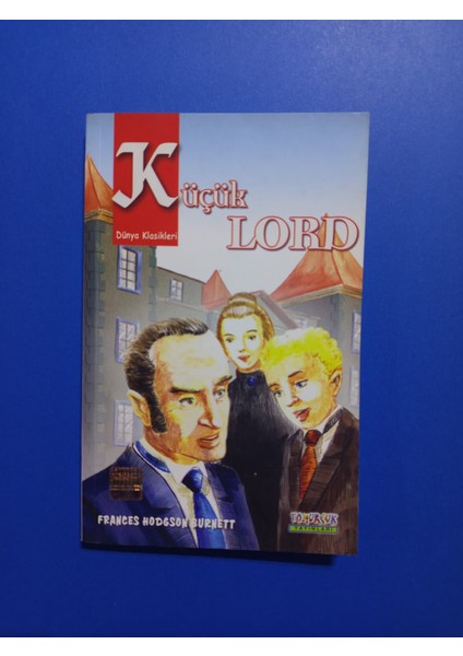 Küçük Lord - Frances Hodgson Burnett - Tomurcuk Yayınları