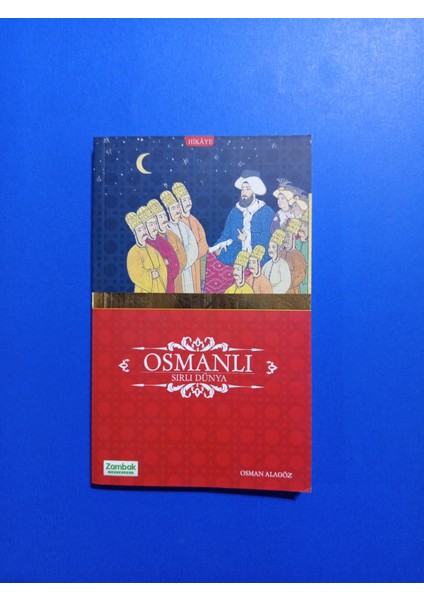 Osmanlı Sırlı Dünya - Osman Alagöz - Zambak Yayınları