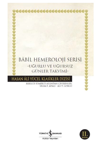 Babil Hemeroloji Serisi - Uğurlu ve Uğursuz Günler Takvimi - Hasan Ali Yücel Klasikleri