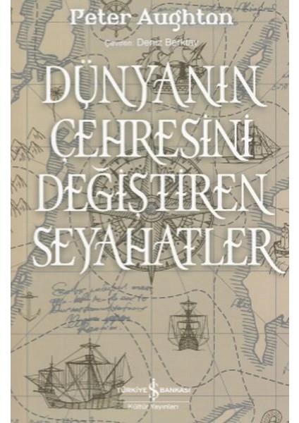 Dünyanın Çehresini Değiştiren Seyahatler