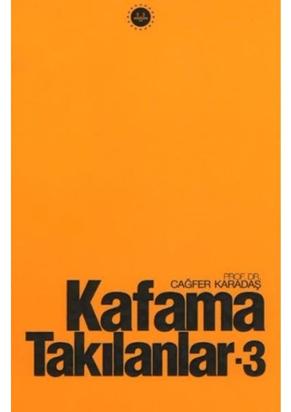 Kafama Takılanlar - 3