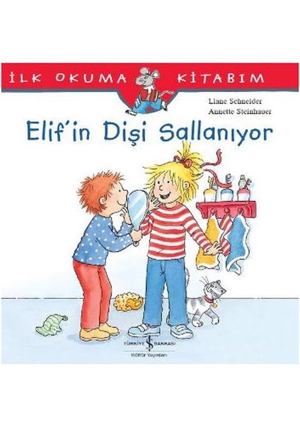 Ilk Okuma Kitabım - Elif'in Dişi Sallanıyor