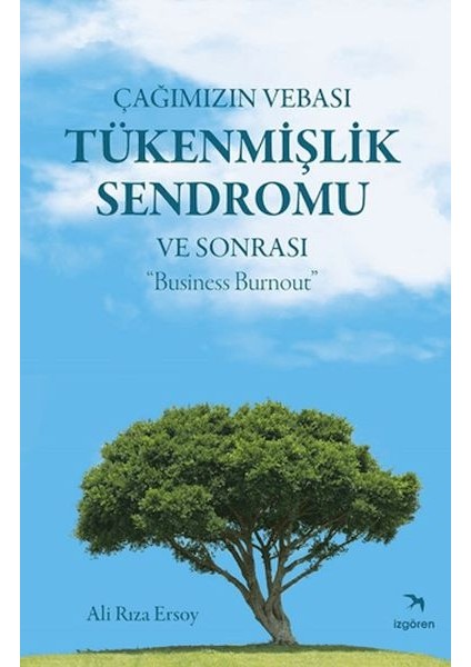 Çağımızın Vebası Tükenmişlik Sendromu ve Sonrası - Business Burnout