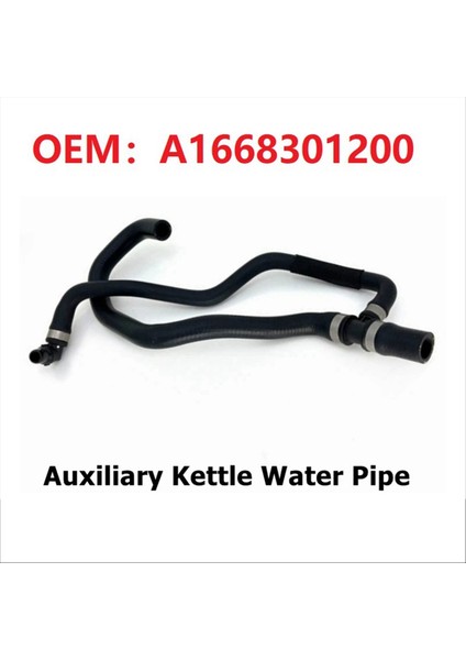 A1668301200 Mercedes Için Yardımcı Su Isıtıcısı Su Boru Hortumu Benz W292 GLE43 GLE320 GLE400 1668301200 (Yurt Dışından) fiyatları