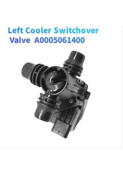 Sol Soğutucu Değiştirme Vanası Su Sıcaklık Kontrol Vanası A0005061400 Mercedes Benz Gle W167 24-25 Eqb X24322-23 (Yurt Dışından) fiyatları