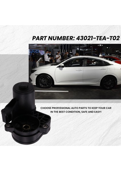 Honda Civic 2017-2021 Için Yeni Araba Tarafı Park Freni Aktüatörü Sol 43021-TEA-T02 (Yurt Dışından) fırsatları