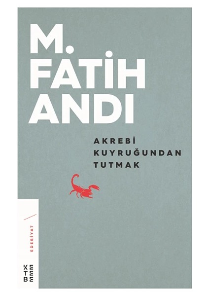 Akrebi Kuyruğundan Tutmak