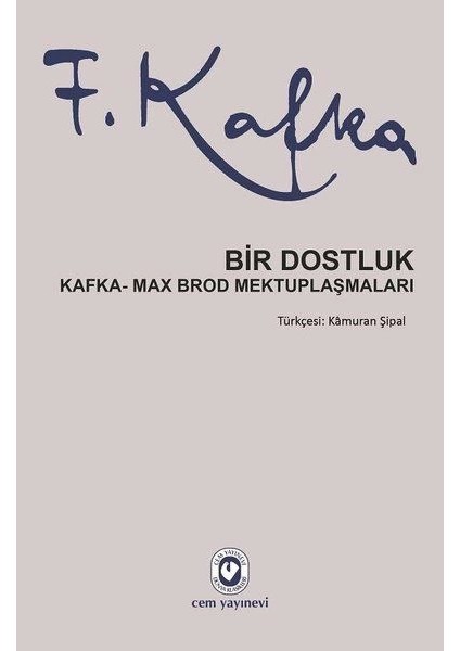 Bir Dostluk - Kafka - Max Brod Mektuplaşmaları