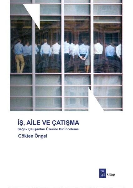 Iş, Aile ve Çatışma