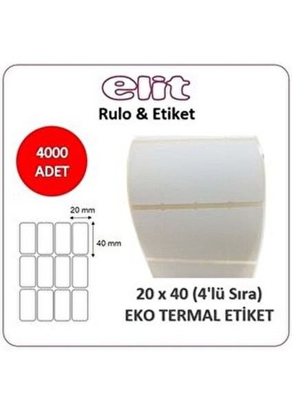 Elit Termal Barkod Etiketi 20 x 40 mm 4'lü Rulo 4000 Adet Akrilik Yapışkanlı modelleri