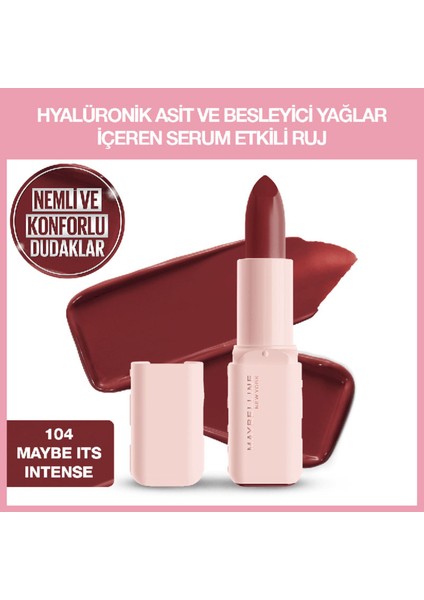 Serum Etkili Hyalüronik Asit ve Besleyici Yağ Içeren Ruj - 104 Maybe It's Intense