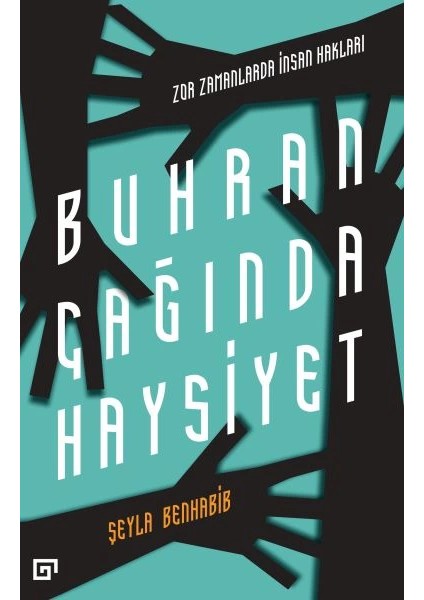 Buhran Çağında Haysiyet - Zor Zamanlarda Insan Hakları