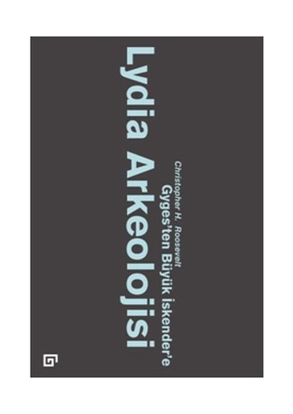 Lydia Arkeolojisi: Gyges'ten Büyük Iskender'e