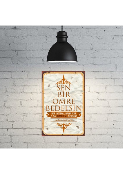 Sen Bir Ömre Bedelsin Yazılı Retro Ahşap Poster 18*27 cm