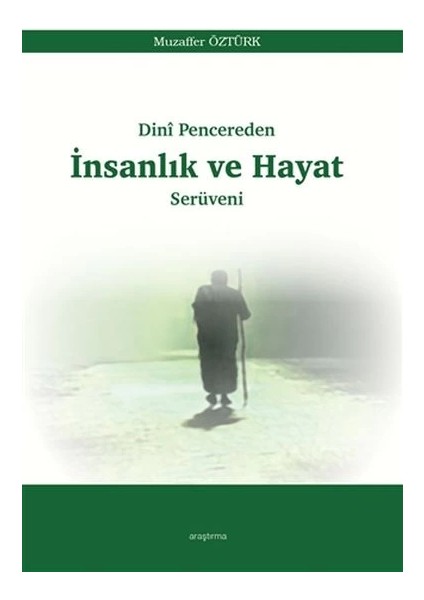 Dini Pencereden Insanlık ve Hayat Serüveni