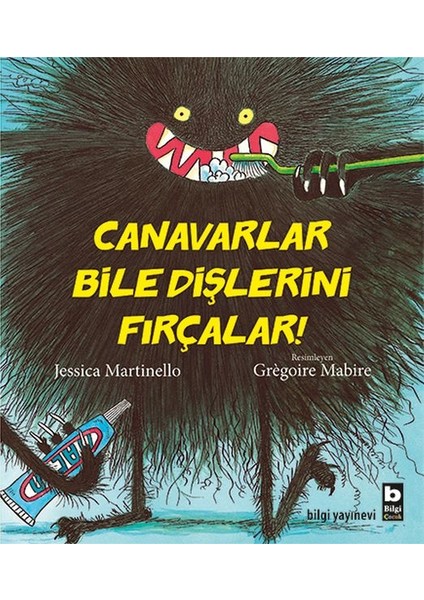 Canavarlar Bile Dişlerini Fırçalar