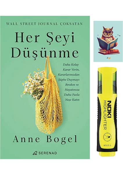 Her Şeyi Düşünme-Anne Bogel-Serenad Yayınevi-Sarı Fosforlu Kalem- Not Defteri Seti