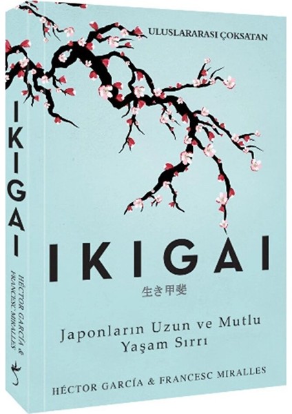 Ikigai - Japonların Uzun ve Mutlu Yaşam Sırrı - Hector Garcia -