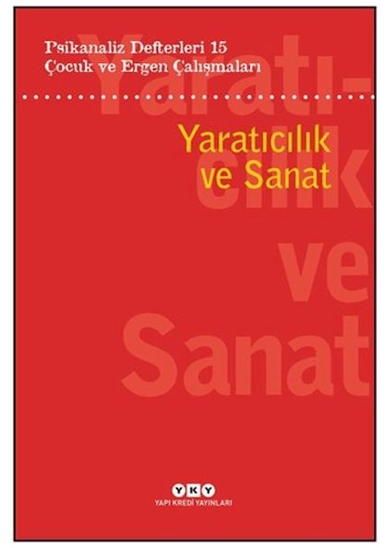 Psikanaliz Defterleri 15 Çocuk ve Ergen Çalışmaları Yaratıcılık ve Sanat
