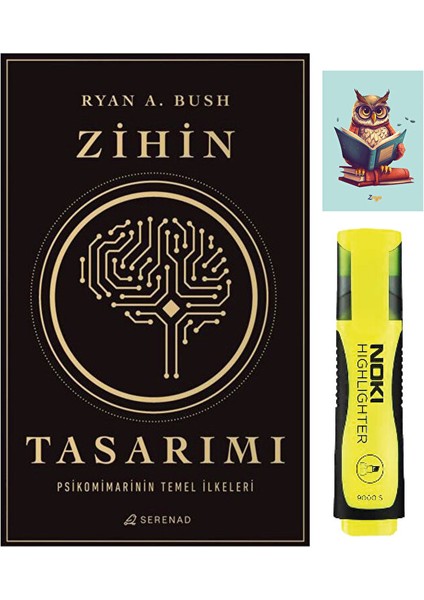 Zihin Tasarımı: Psikomimarinin Temel I. - Ryan A. Bush Serenad Yayınevi - Fosforlu Kalem Not Defter