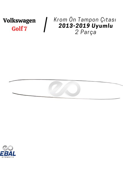 Vw Golf 7 Uyumlu Krom Ön Tampon Çıtası 2 Parça 2013-2019 P.çelik modelleri