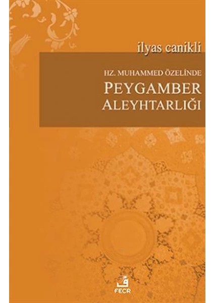 Hz. Muhammed Özelinde Peygamber Aleyhtarlığı