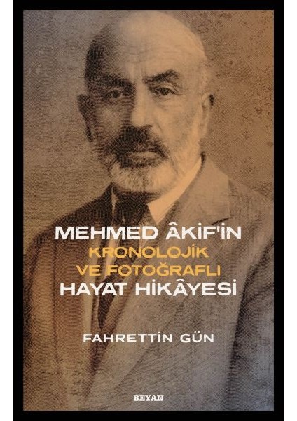 Mehmed Akifin Hayat Hikayesi - Kronolojik ve Fotoğraflı