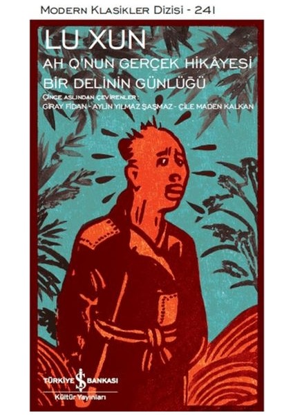 Ah Q’nun Gerçek Hikâyesi ile Bir Delinin Günlüğü - Klasikler Dizisi