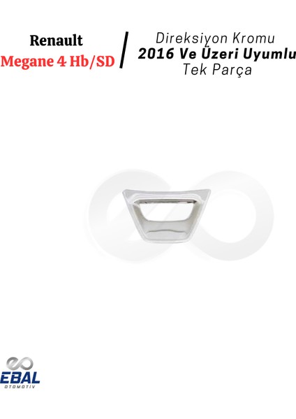 Renault Megane 4 Hb/sd Direksiyon Kromu 2016 ve Üzeri P.çelik fiyatları