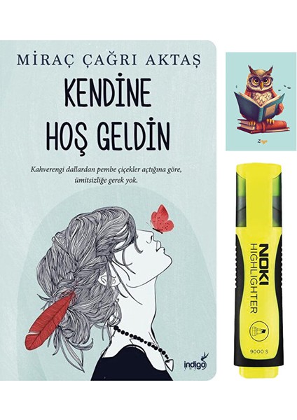 Kendine Hoş Geldin - Miraç Çağrı Aktaş - Indigo Kitap - Sarı Fosforlu Kalem - Not Defterli seti