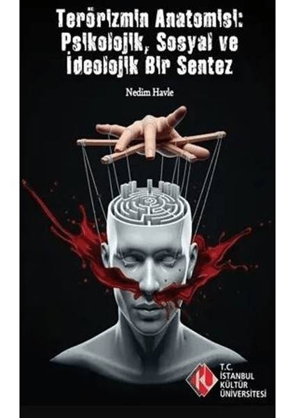 Terörizm'in Anatomisi: Psikolojik, Sosyal ve Ideolojik Bir Sentez