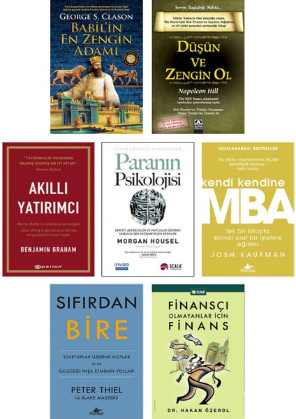 - Babil’in En Zengin Adamı + Düşün ve Zengin Ol + Akıllı Yatırımcı + Paranın Psikolojisi + Kendi Kendine Mba + Sıfırdan Bire + Finansçı Olmayanlar Için Finans - 7li Ekonomi Kitap Seti