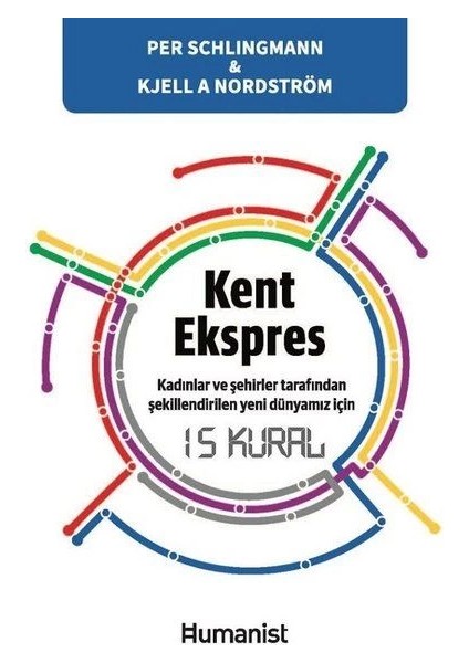 Kent Ekspres: Kadınların ve Şehirler Tarafından Şekillendirilen Yeni Dünyamız Için 15 Kural