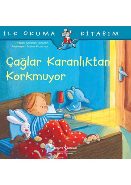 Çağlar Karanlıktan Korkmuyor - Ilk Okuma Kitabım