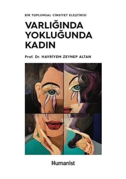 Varlığında Yokluğunda Kadın - Bir Toplumsal Cinsiyet Eleştirisi
