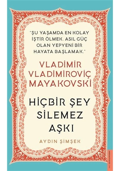 Vladimir Vladimiroviç Mayakovski - Hiçbir Şey Silemez Aşkı