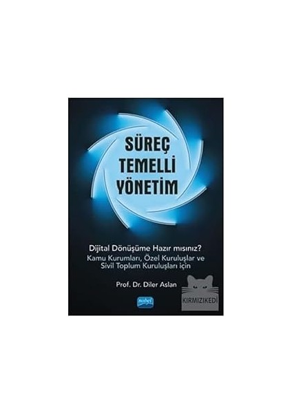 Süreç Temelli Yönetim: Dönüşüme Hazır Mısınız?