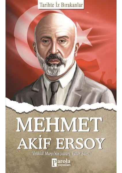 Mehmet Akif Ersoy - Tarihte Iz Bırakanlar