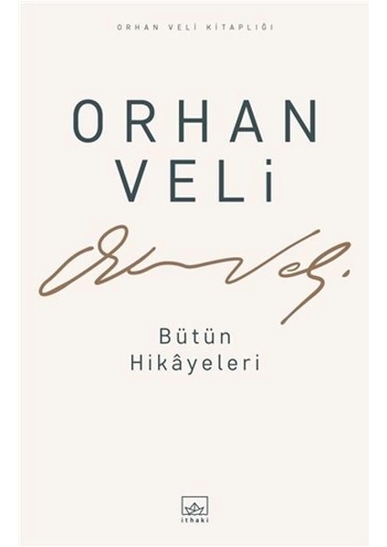 Orhan Veli - Bütün Hikayeleri