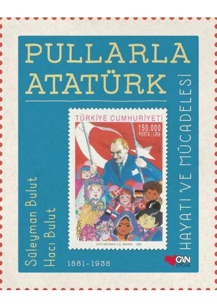 Pullarla Atatürk: Hayatı ve Mücadelesi 1881-1938 (Ciltli)