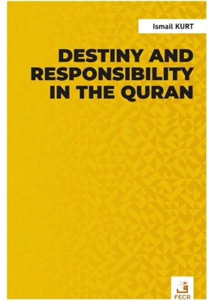 Destiny And Responsibility In The Quran
