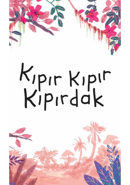 Kıpır Kıpır Kıpırdak - Jeanne Willis fırsatları