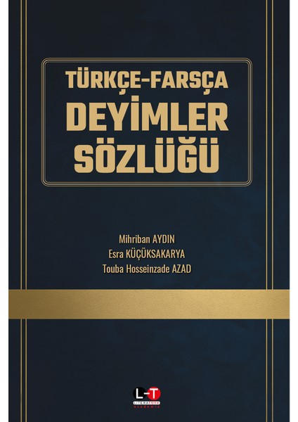 literatürk türkçe-farsça deyimler sözlüğü - mihriban aydın - esra küçüksakarya - touba hosseinzade azad