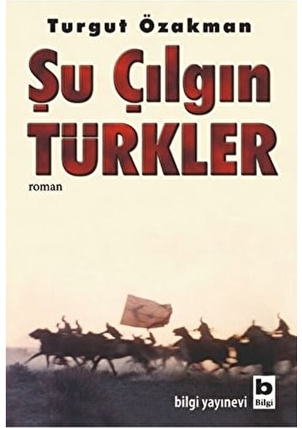 Şu Çılgın Türkler Turgut Özakman Ciltsiz Eser 748 Sayfa Türkçe indirimleri